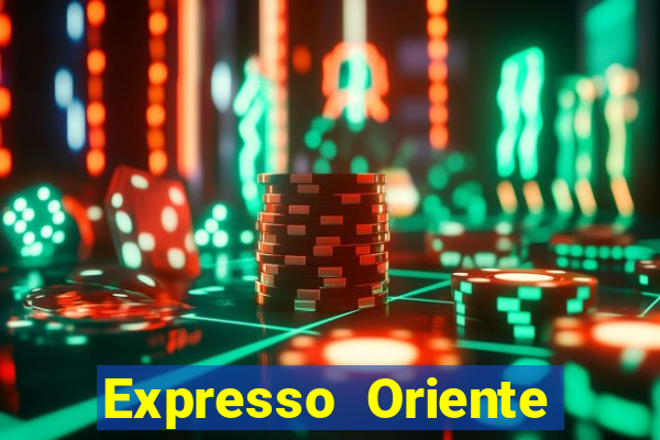 Expresso Oriente rota atual